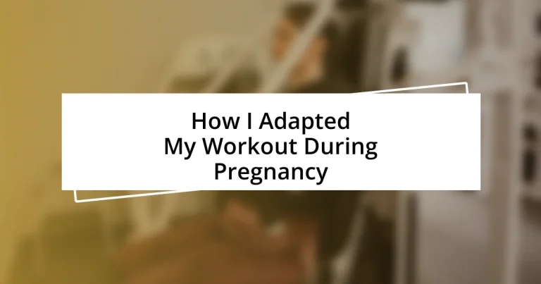 How I Adapted My Workout During Pregnancy