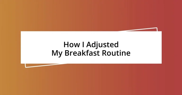 How I Adjusted My Breakfast Routine