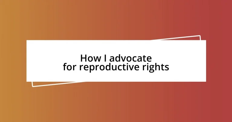 How I advocate for reproductive rights