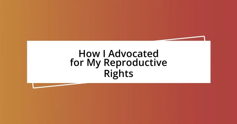 How I Advocated for My Reproductive Rights