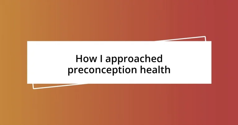 How I approached preconception health