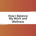 How I Balance My Work and Wellness