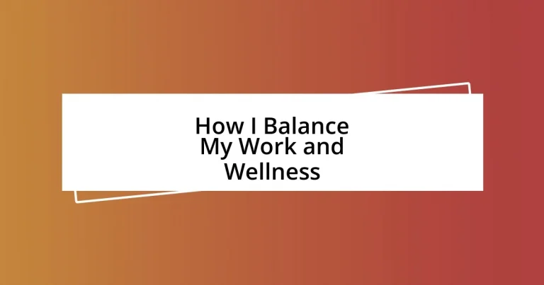 How I Balance My Work and Wellness