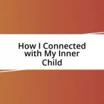 How I Connected with My Inner Child