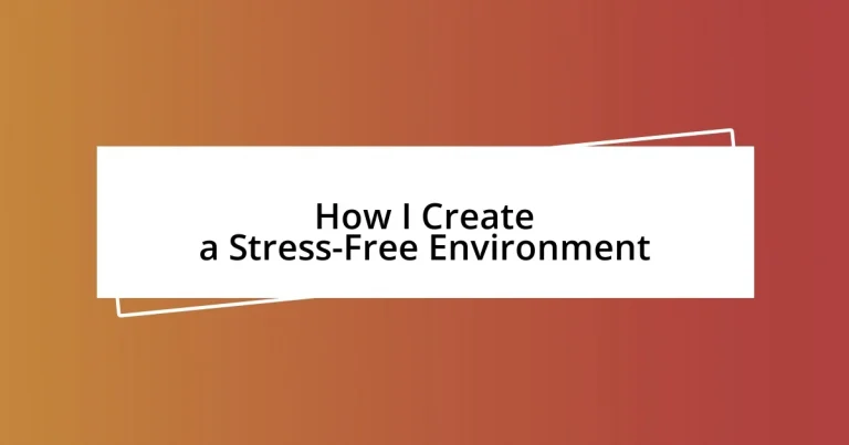 How I Create a Stress-Free Environment