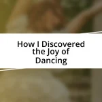 How I Discovered the Joy of Dancing