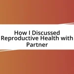 How I Discussed Reproductive Health with Partner