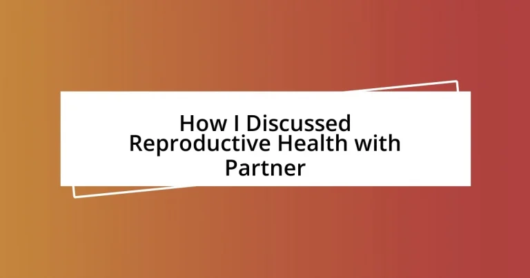 How I Discussed Reproductive Health with Partner