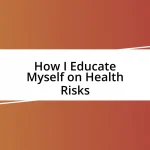 How I Educate Myself on Health Risks