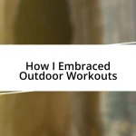 How I Embraced Outdoor Workouts