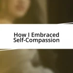 How I Embraced Self-Compassion