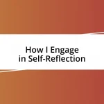 How I Engage in Self-Reflection