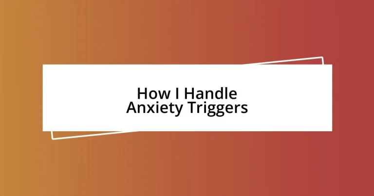 How I Handle Anxiety Triggers