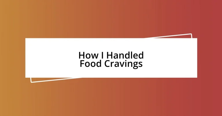 How I Handled Food Cravings