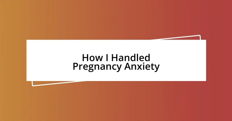 How I Handled Pregnancy Anxiety