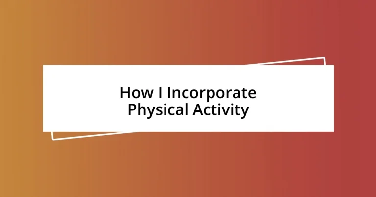 How I Incorporate Physical Activity