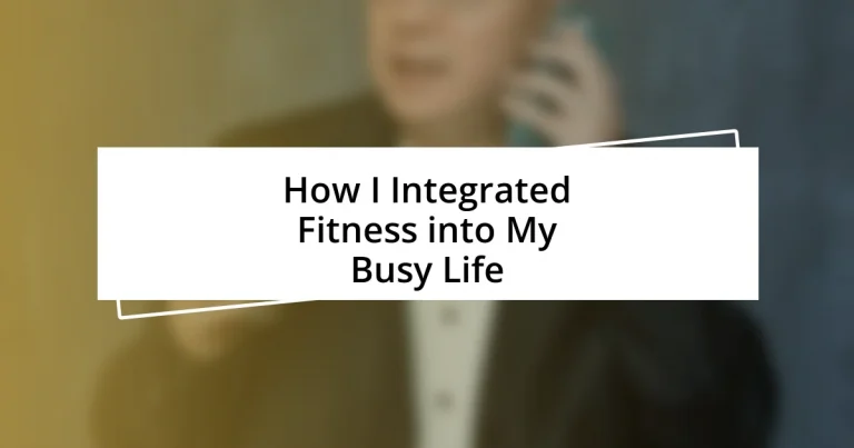 How I Integrated Fitness into My Busy Life