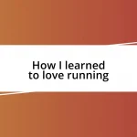 How I learned to love running