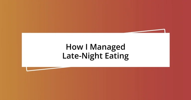 How I Managed Late-Night Eating