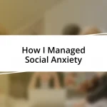 How I Managed Social Anxiety