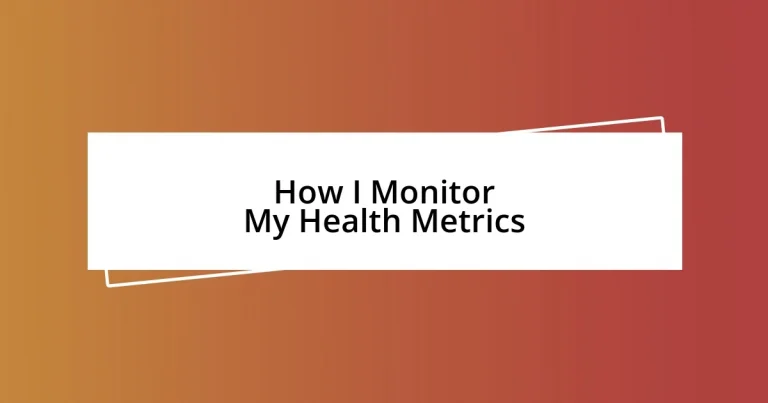 How I Monitor My Health Metrics