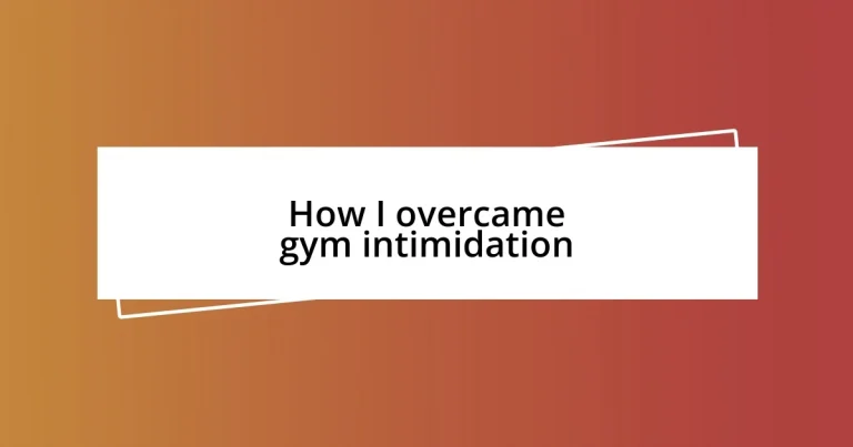 How I overcame gym intimidation