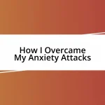 How I Overcame My Anxiety Attacks