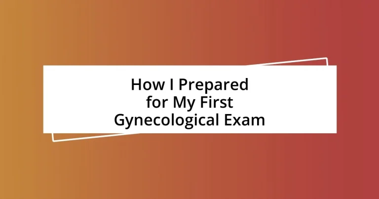 How I Prepared for My First Gynecological Exam