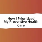 How I Prioritized My Preventive Health Care