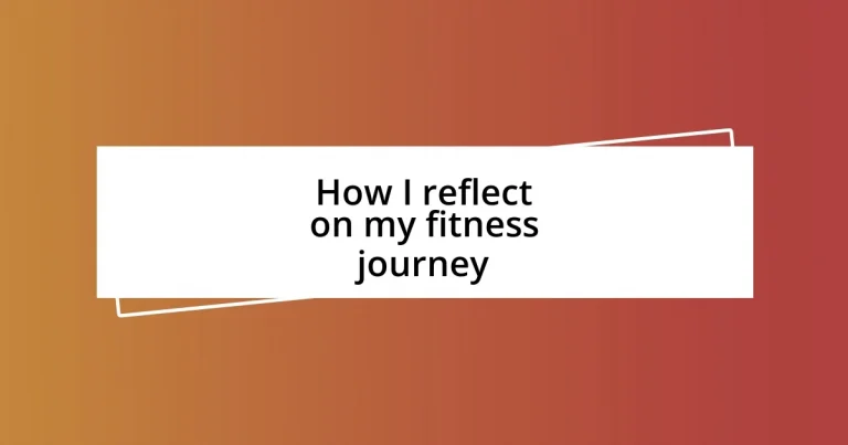 How I reflect on my fitness journey