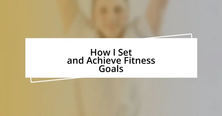 How I Set and Achieve Fitness Goals