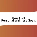 How I Set Personal Wellness Goals