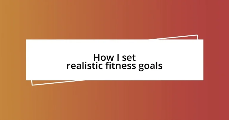 How I set realistic fitness goals