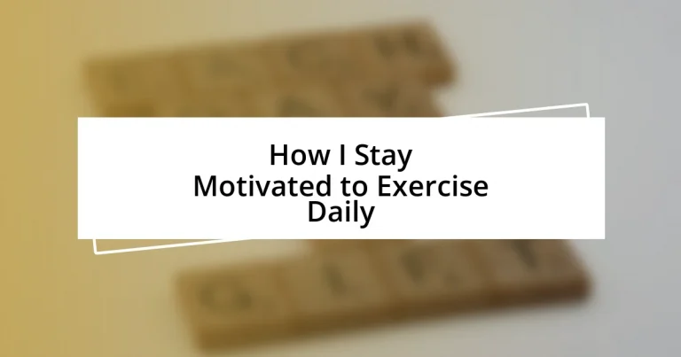 How I Stay Motivated to Exercise Daily