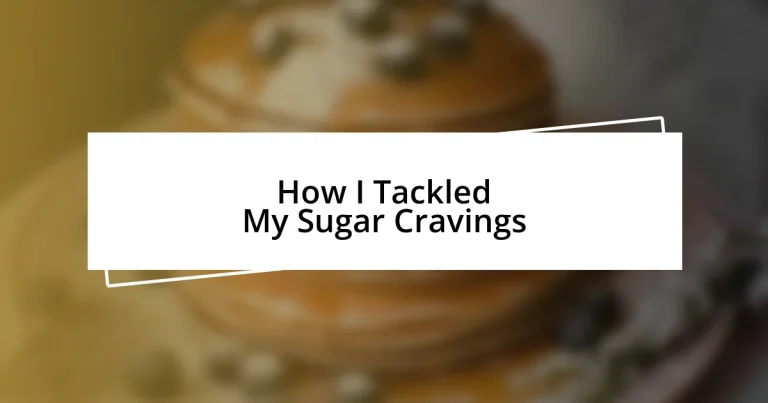 How I Tackled My Sugar Cravings