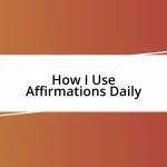 How I Use Affirmations Daily