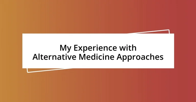 My Experience with Alternative Medicine Approaches