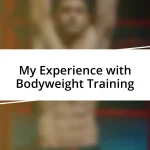 My Experience with Bodyweight Training