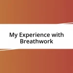 My Experience with Breathwork