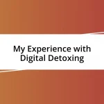 My Experience with Digital Detoxing