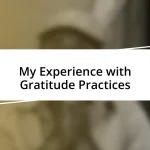 My Experience with Gratitude Practices