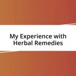 My Experience with Herbal Remedies