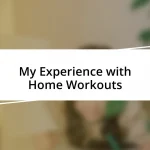 My Experience with Home Workouts