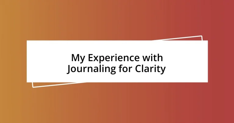 My Experience with Journaling for Clarity