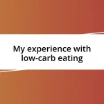 My experience with low-carb eating