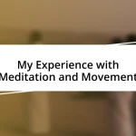 My Experience with Meditation and Movement