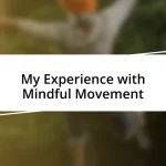 My Experience with Mindful Movement