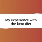 My experience with the keto diet