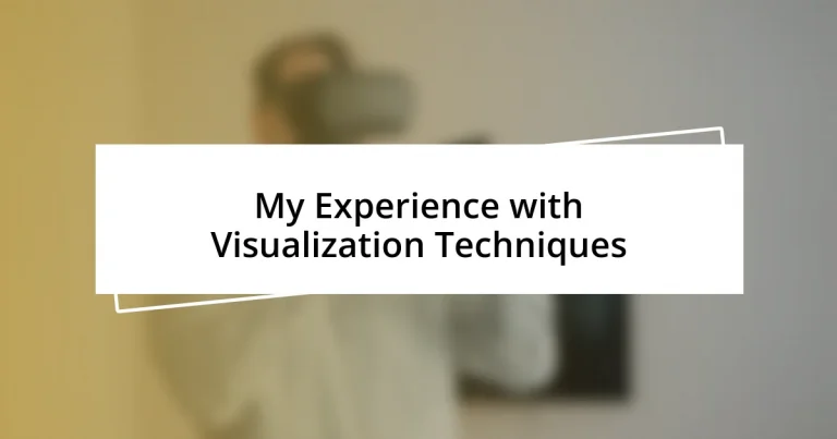 My Experience with Visualization Techniques