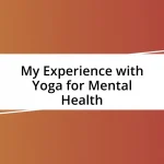 My Experience with Yoga for Mental Health